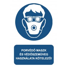 Rendelkező jelzések - Porvédő maszk és védőszemüveg használata kötelező!